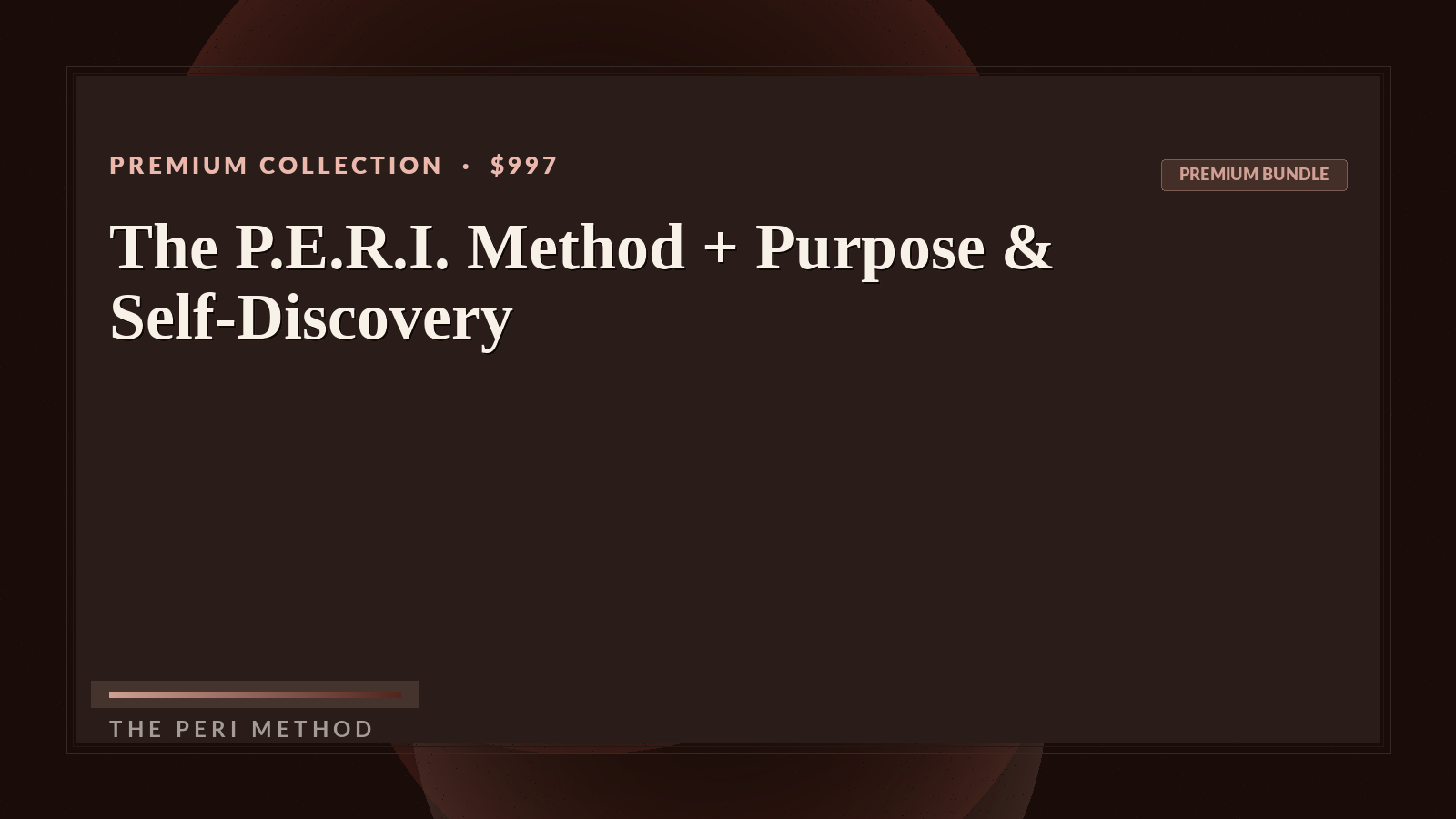 The P.E.R.I. Method + Purpose & Self-Discovery Collection