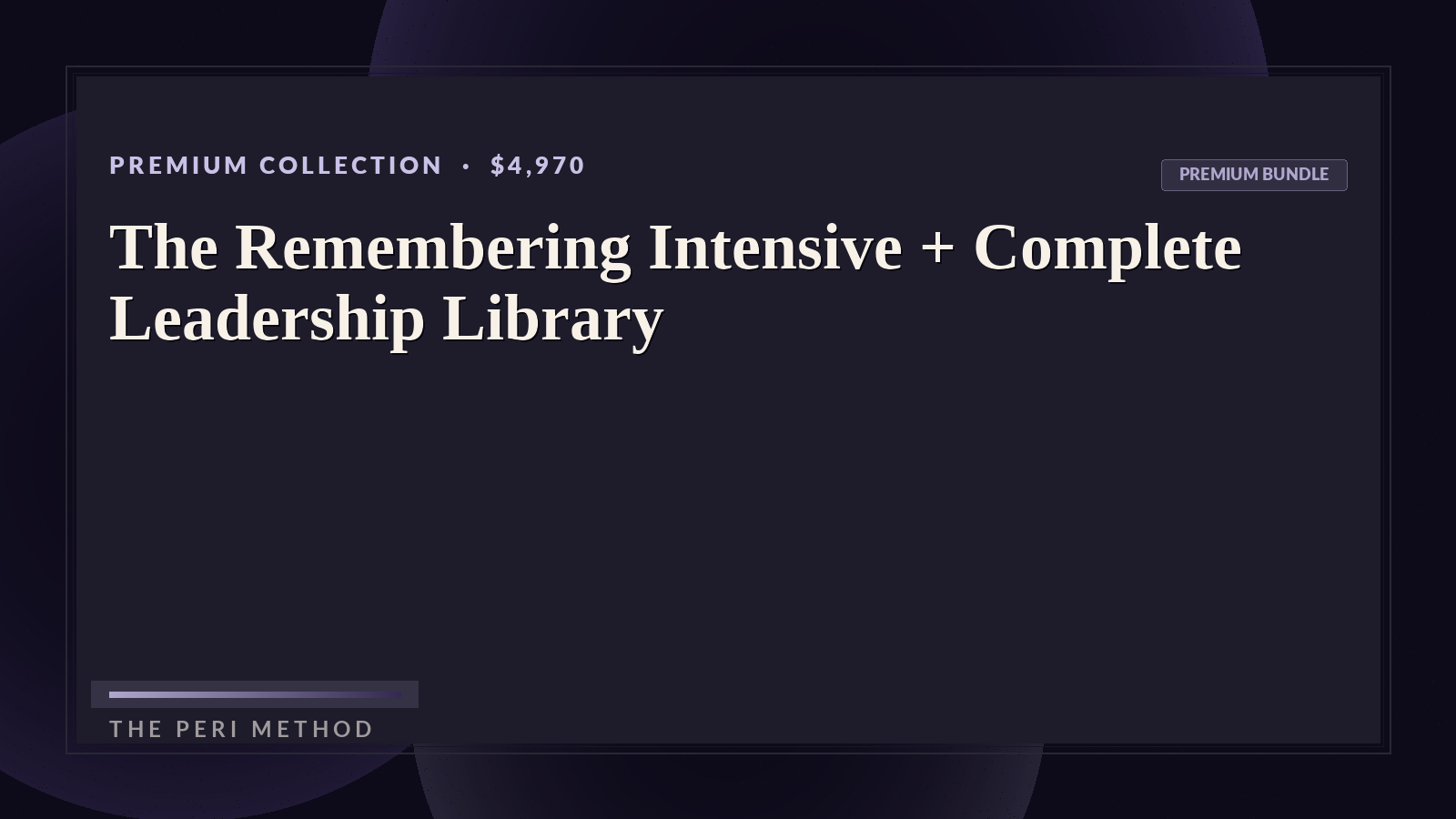The Remembering Intensive + Complete Leadership Library