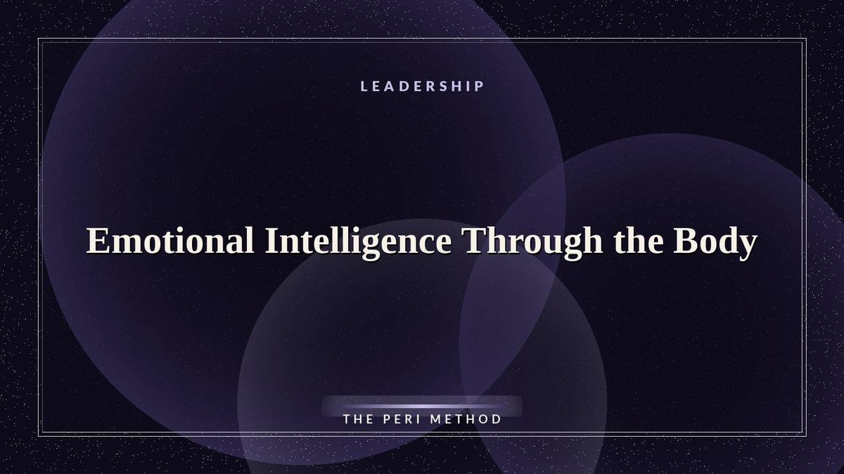 Emotional Intelligence Through the Body
