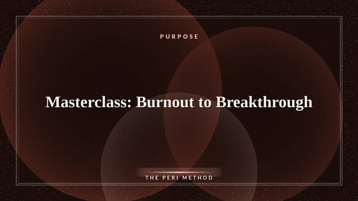 Masterclass: Burnout to Breakthrough